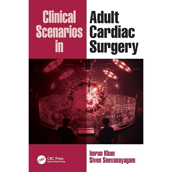 CARDIOTHORACIC SURGERY TEXTBOOK: Clinical Foundations and Surgical